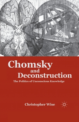 Chomsky and Deconstruction: The Politics of Unconscious Knowledge Cover Image
