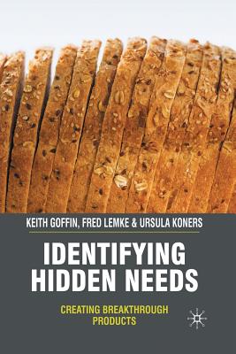 Identifying Hidden Needs: Creating Breakthrough Products Cover Image