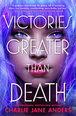 VICTORIS GREATER THAN DEATH - by Charlie Jane Anders