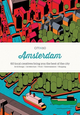 Citix60: Amsterdam: 60 Creatives Show You the Best of the City Cover Image