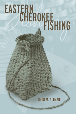 Eastern Cherokee Fishing (Contemporary American Indian Studies)