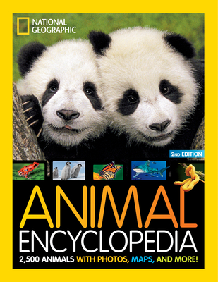 National Geographic Kids Animal Encyclopedia 2nd edition: 2,500 Animals with Photos, Maps, and More! Cover Image