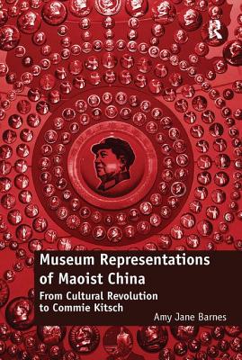 Cover for Museum Representations of Maoist China