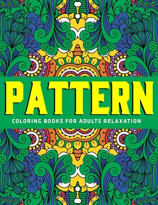 Pattern Coloring Books for Adults Relaxation: (Vol.1) (Paperback)