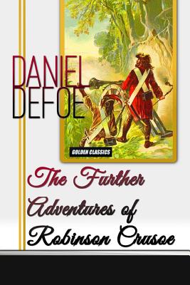 The Further Adventures of Robinson Crusoe (Golden Classics #19)