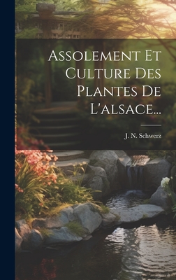 Assolement Et Culture Des Plantes De L'alsace... Cover Image