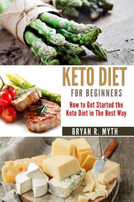 Keto Diet for Beginners: Step by Step Guide. How to Get Started on the ...