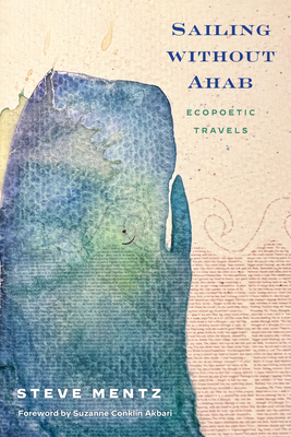 Sailing Without Ahab: Ecopoetic Travels Cover Image