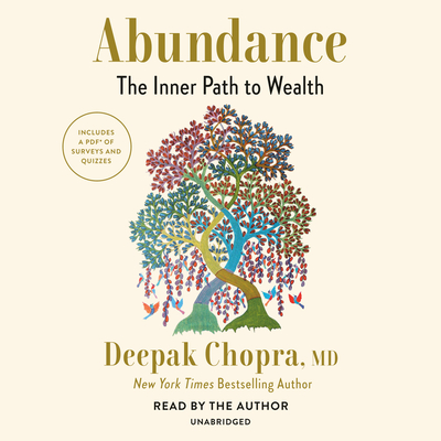 Abundance: The Inner Path to Wealth By Deepak Chopra, M.D., Deepak Chopra, MD (Read by) Cover Image