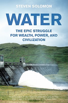 Water: The Epic Struggle for Wealth, Power, and Civilization Cover Image