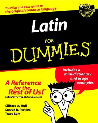 Latin for Dummies By Clifford A. Hull, Steven R. Perkins, Tracy L. Barr Cover Image