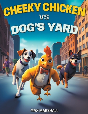 Cheeky Chicken vs Dog's Yard Cover Image