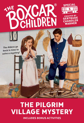 The Pilgrim Village Mystery (The Boxcar Children Mystery & Activities Specials #5) By Gertrude Chandler Warner (Created by) Cover Image