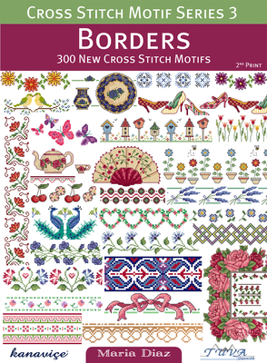 Cross Stitch Motif Series 3: Borders: 300 New Cross Stitch Motifs Cover Image