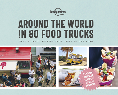 Around the World in 80 Food Trucks 1 (Lonely Planet) Cover Image