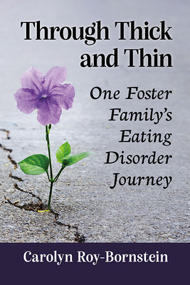 Through Thick and Thin: One Foster Family's Eating Disorder Journey By Carolyn Roy-Bornstein Cover Image