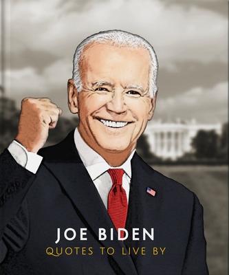 Joe Biden: Quotes to Live by Cover Image
