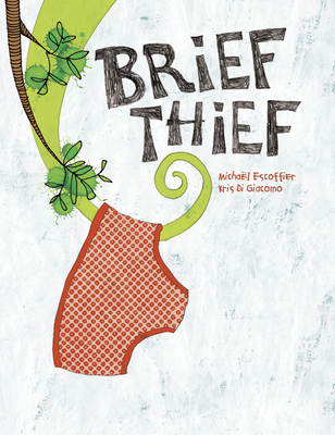 Brief Thief By Michaël Escoffier, Kris Di Giacomo (Illustrator) Cover Image