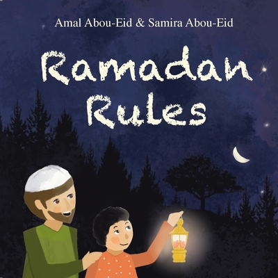 Ramadan Rules By Amal Abou-Eid, Samira Abou-Eid (Illustrator) Cover Image
