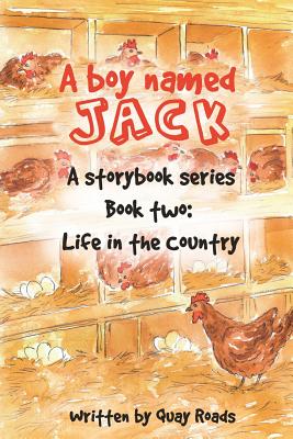 Life in the Country: A Boy Named Jack - A storybook series - Book two Cover Image