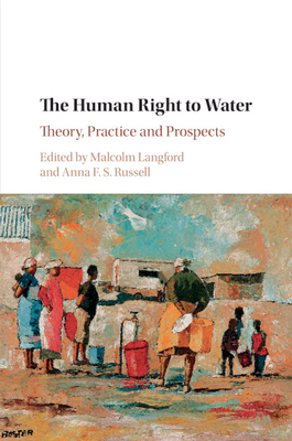 The Human Right to Water: Theory, Practice and Prospects Cover Image
