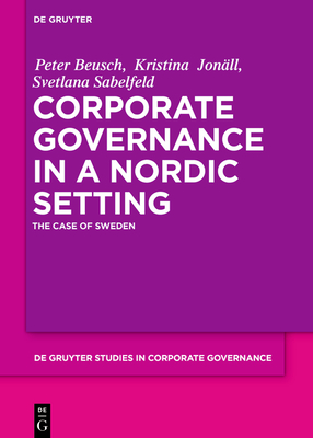 Corporate Governance in a Nordic Setting: The Case of Sweden (de Gruyter Studies in Corporate Governance #6)