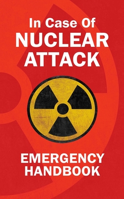 In Case Of Nuclear Attack Emergency Handbook Cover Image