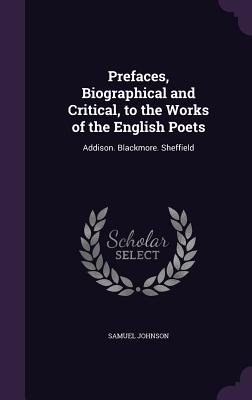 Cover for Prefaces, Biographical and Critical, to the Works of the English Poets