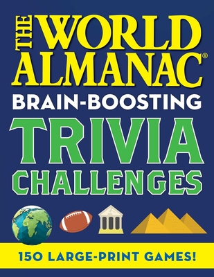 The World Almanac Brain-Boosting Trivia Challenges: 150 Large-Print Games! By World Almanac Cover Image