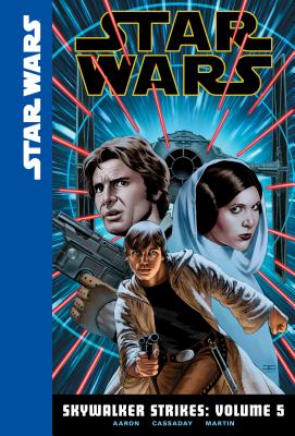 Skywalker Strikes: Volume 5 (Star Wars: Skywalker Strikes #5) By Jason Aaron, John Cassaday (Illustrator), Laura Martin (Illustrator) Cover Image