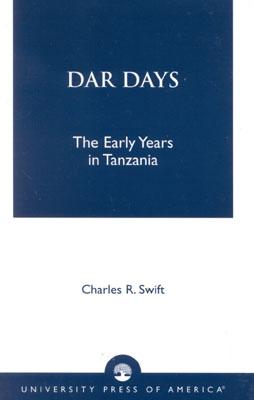 Dar Days: The Early Years in Tanzania By Charles Swift Cover Image