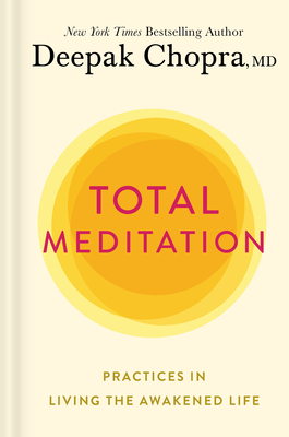 Total Meditation: Practices in Living the Awakened Life Cover Image