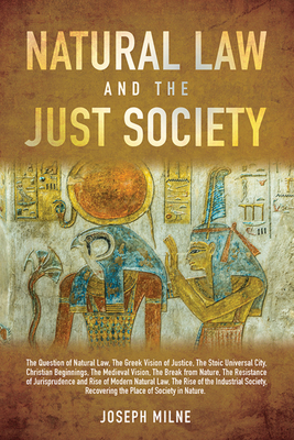 Natural Law and the Just Society By Joseph Milne Cover Image