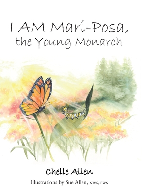 I AM Mari-Posa, the Young Monarch By Chelle Allen Cover Image
