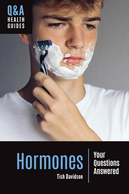 Hormones: Your Questions Answered By Tish Davidson Cover Image