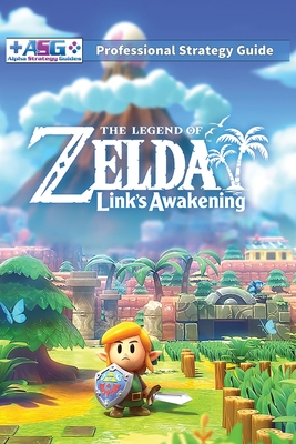The Legend of Zelda Links Awakening Professional Strategy Guide: 100% Unofficial - 100% Helpful (Full Color Paperback) Cover Image