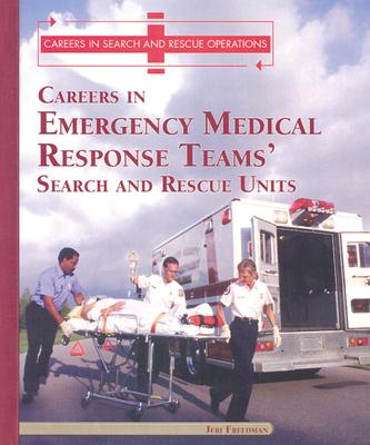 Careers in Emergency Medical Response Team's: Search and Rescue Units (Careers in Search and Rescue Operations)
