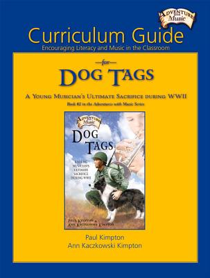 Curriculum Guide for Dog Tags: Encouraging Literacy and Music in the Classroom (Adventures with Music) By Paul Kimpton, Ann Kaczkowski Kimpton Cover Image