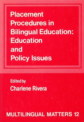 Placement Procedures in Bilingual Education (Multilingual Matters #12) By Charlene Rivera (Editor) Cover Image