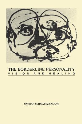 The Borderline Personality: Vision and Healing (Chiron Monograph Series; 3) By Salant Nathan Schwartz, Nathan Schwartz-Salant, Nathan Scwartz-Salant Cover Image