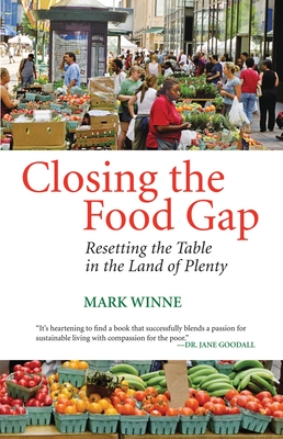 Closing the Food Gap: Resetting the Table in the Land of Plenty By Mark Winne Cover Image