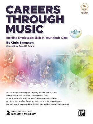 Careers Through Music: Building Employable Skills in Your Music Class, Book & Online Video Cover Image