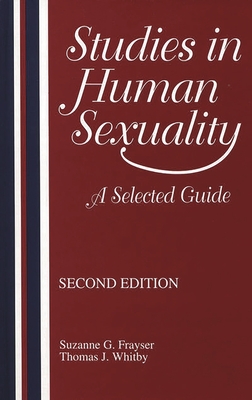 Studies in Human Sexuality: A Selected Guide By Suzanne G. Frayser Cover Image