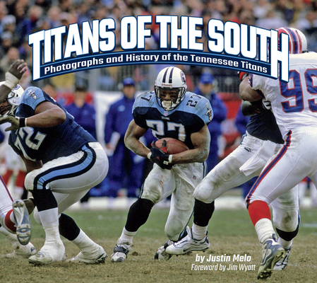 Titans of the South: Photographs and History of the Tennessee Titans (Favorite Football Teams) Cover Image