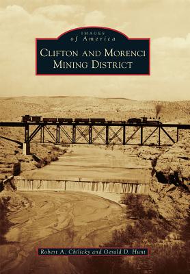 Clifton and Morenci Mining District (Images of America) Cover Image