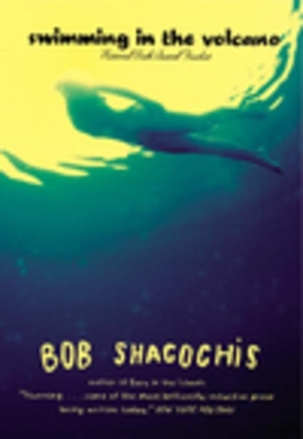 Swimming in the Volcano By Bob Shacochis Cover Image