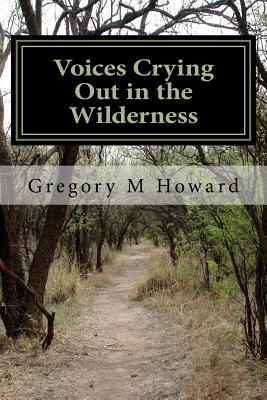 Voices Crying Out in the Wilderness: Theological Reflections Where Context Matters By Angelo V. Chatmon (Contribution by), Kurt S. Clark (Contribution by), James E. Cook (Contribution by) Cover Image