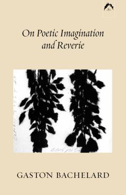 On Poetic Imagination and Reverie Cover Image
