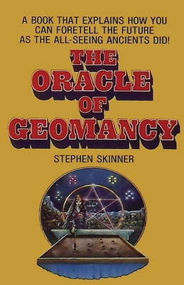 The Oracle of Geomancy: Practical Techniques of Earth Divination Cover Image