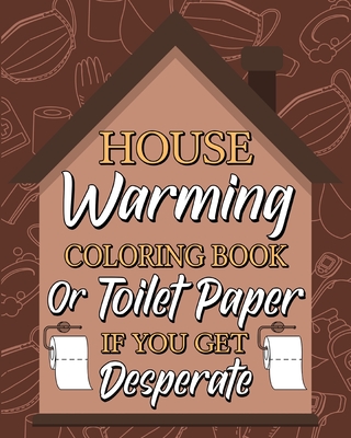 Housewarming Coloring Book: Toilet Paper If You Get Desperate, 15 Quotes Coloring By Paperland Cover Image